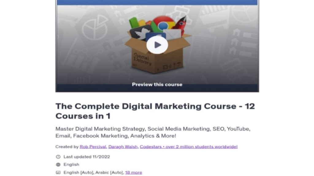 1. The Complete Digital Marketing Course - 12 Courses in 1 (by Daragh Walsh & Rob Percival)