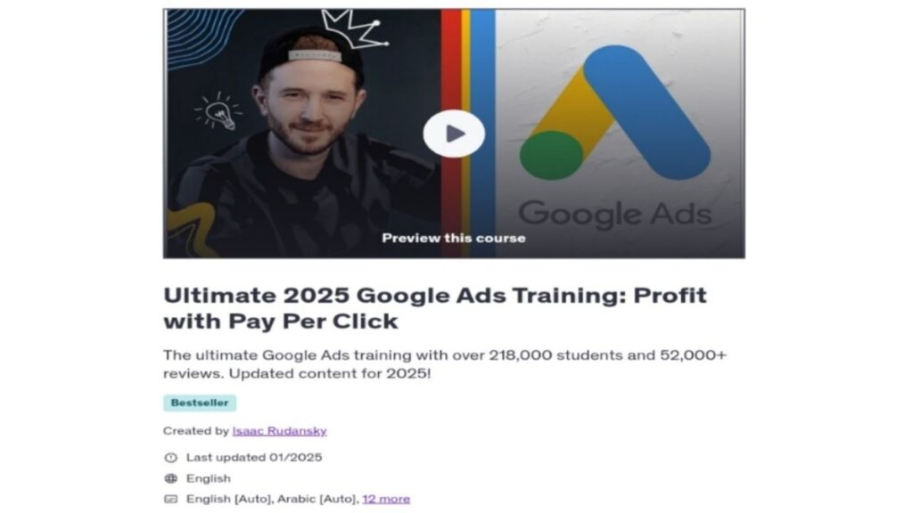 2. Ultimate 2025 Google Ads Training: Profit with Pay Per Click (by Isaac Rudansky)